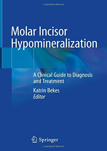 Coperta cărții "Molar Incisor Hypomineralization: A Clinical Guide to Diagnosis and Treatment" de Katrin Bekes