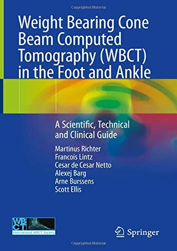 Coperta cărții "Weight Bearing Cone Beam Computed Tomography (WBCT) in the Foot and Ankle: A Scientific, Technical and Clinical Guide" de Martinus Richter, Francois Lintz, Cesar de Cesar Netto, Alexej Barg, Arne Burssens, Scott Ellis