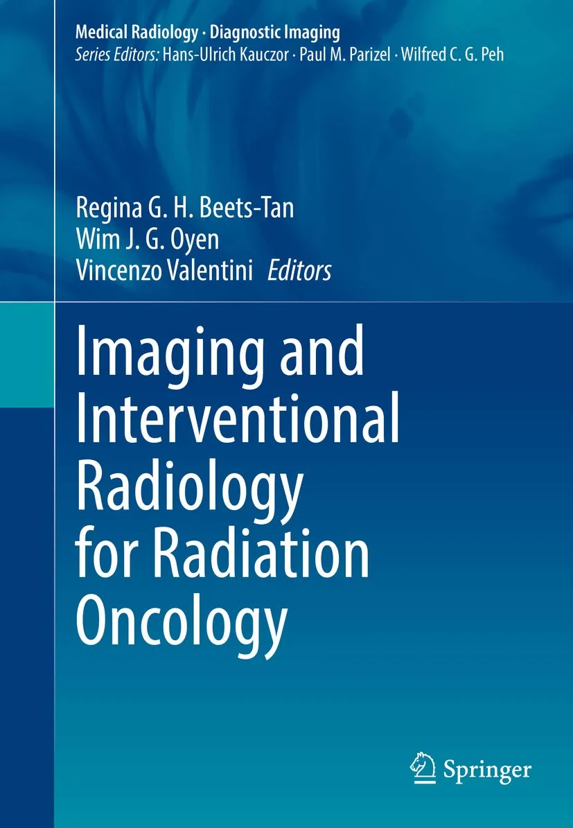 Coperta cărții "Imaging and Interventional Radiology for Radiation Oncology" de Regina G.H. Beets-Tan, Wim J. G. Oyen, Vincenzo Valentini