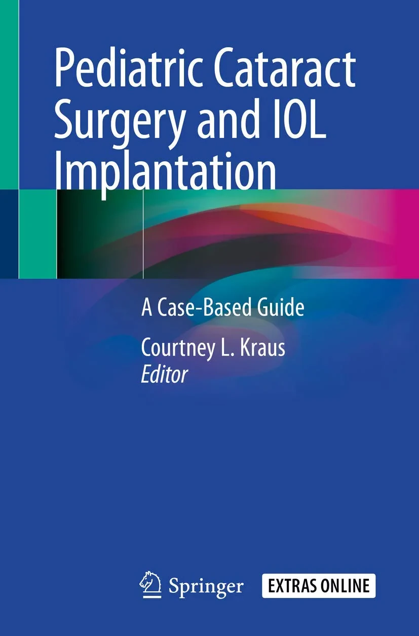 Coperta cărții "Pediatric Cataract Surgery and IOL Implantation: A Case-Based Guide " de Courtney L. Kraus