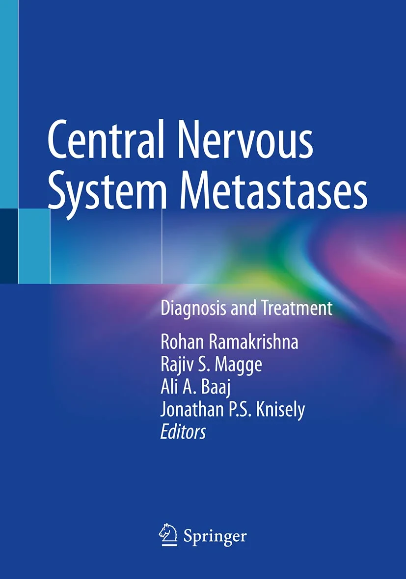 Coperta cărții "Central Nervous System Metastases: Diagnosis and Treatment" de Rohan Ramakrishna (Editor), Rajiv S. Magge (Editor), Ali A. Baaj  (Editor), Jonathan P.S. Knisely (