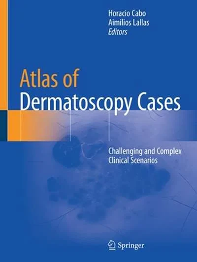 Coperta cărții "Atlas of Dermatoscopy Cases" de Horacio Cabo, Aimilios Lallas