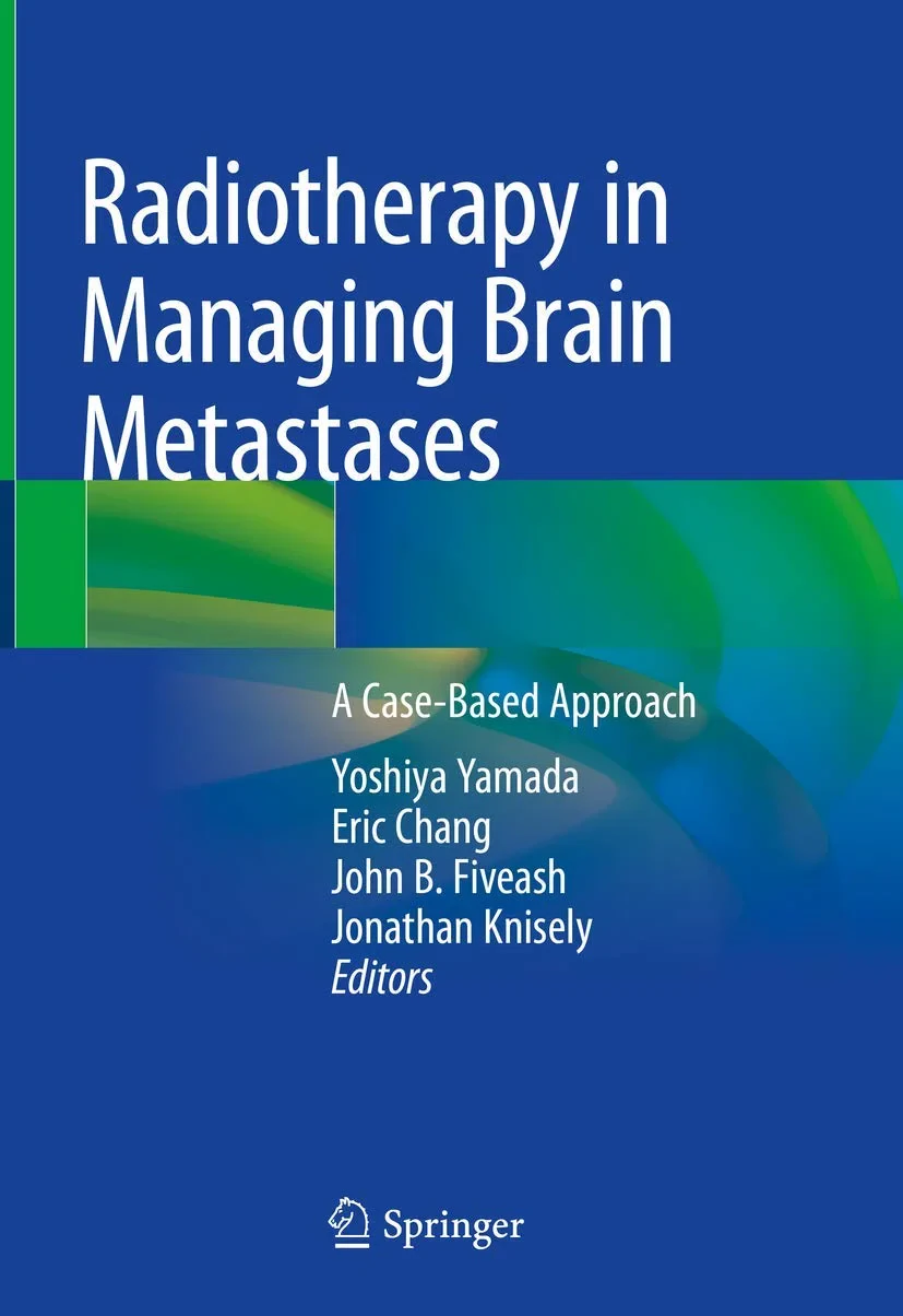 Coperta cărții "Radiotherapy in Managing Brain Metastases" de Chang, Y., J.B., E., Yamada, Fiveash, Knisely, J