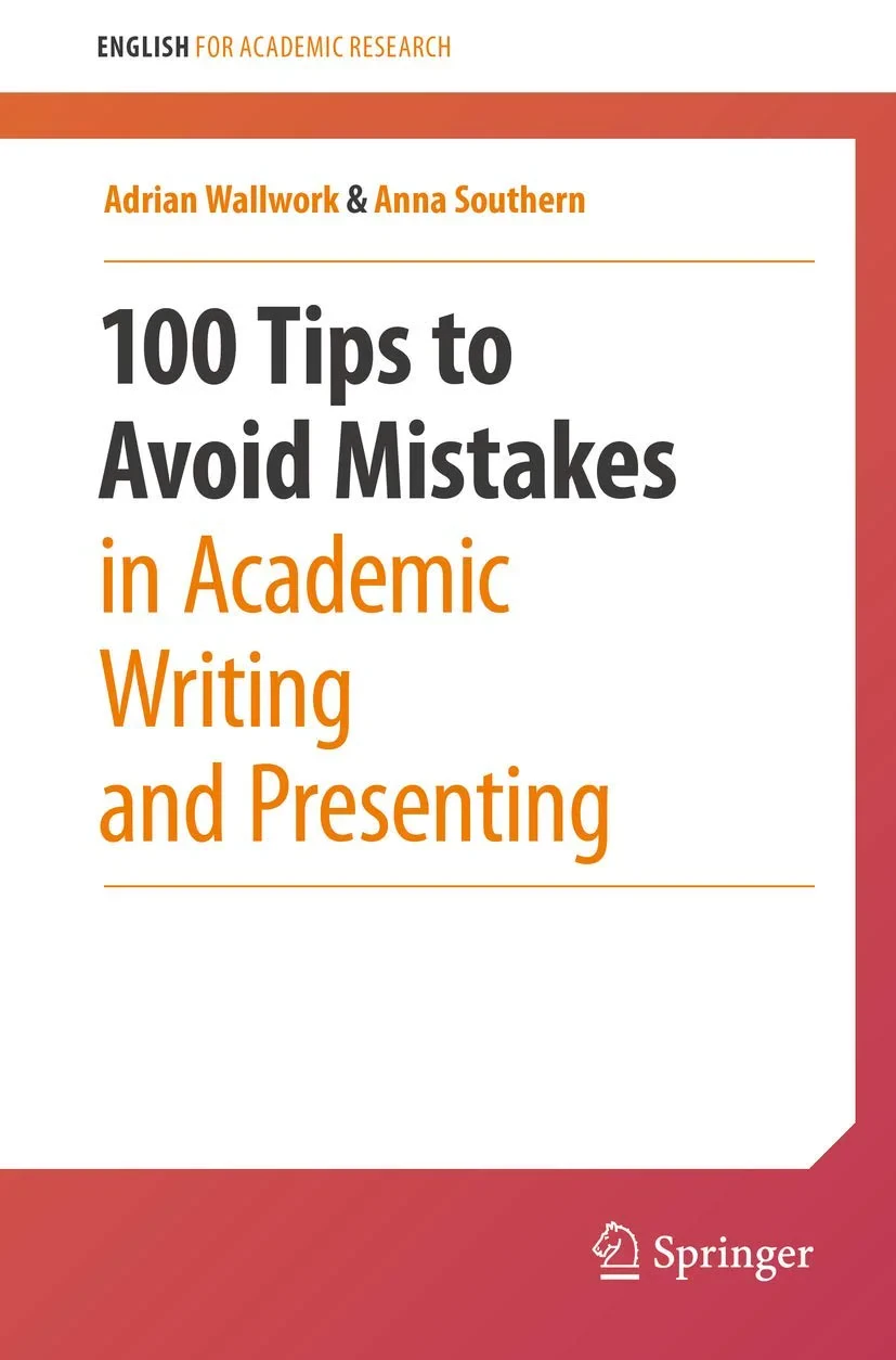 Coperta cărții "100 Tips to Avoid Mistakes in Academic Writing and Presenting" de Adrian Wallwork, Anna Southern