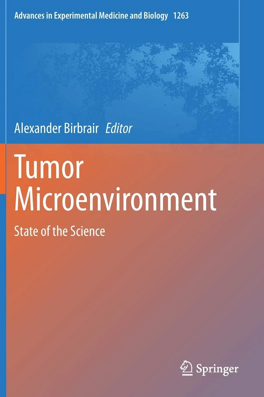 Coperta cărții "Tumor Microenvironment. State of the Science" de Alexander, Birbrair