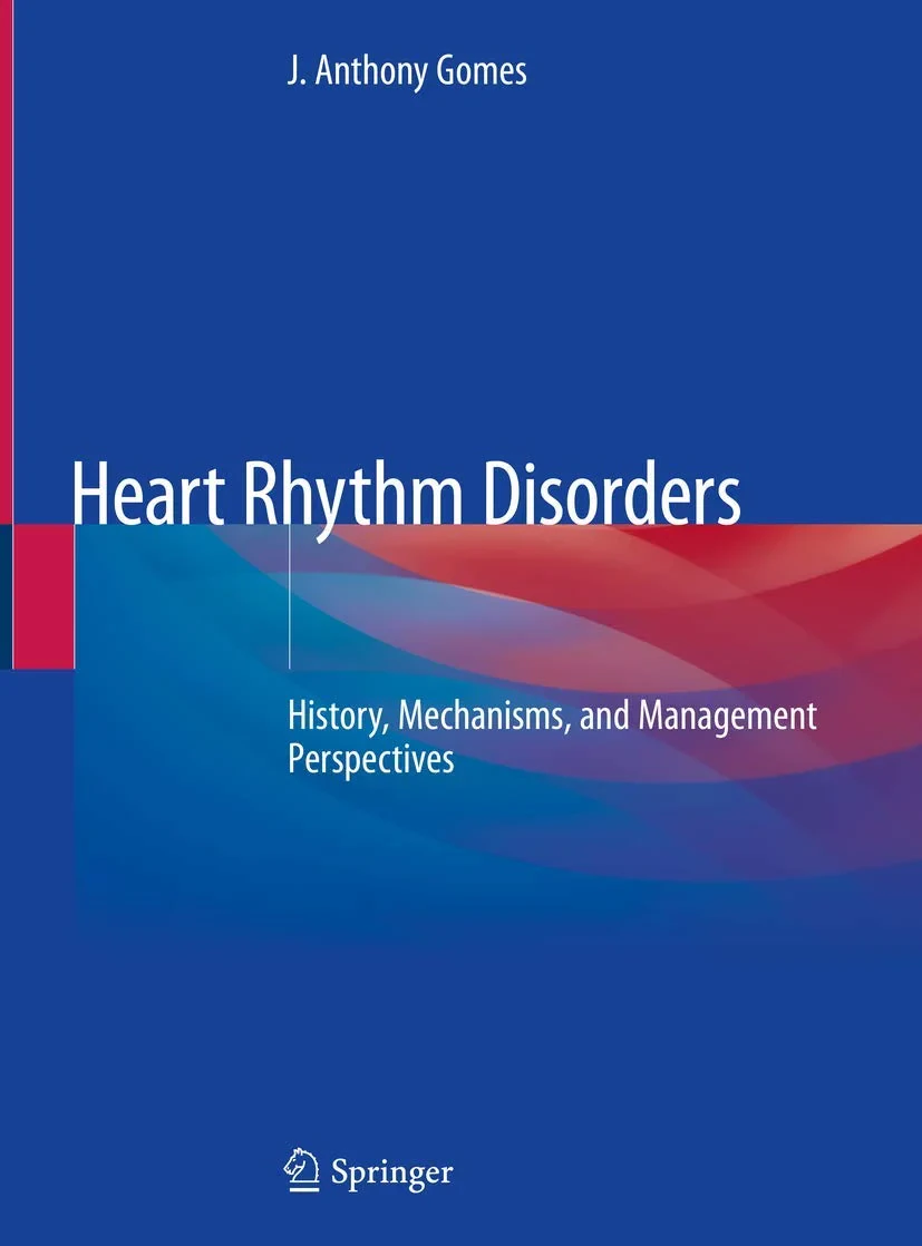 Coperta cărții "Heart Rhythm Disorders: History, Mechanisms, and Management Perspectives" de J. Anthony Gomes