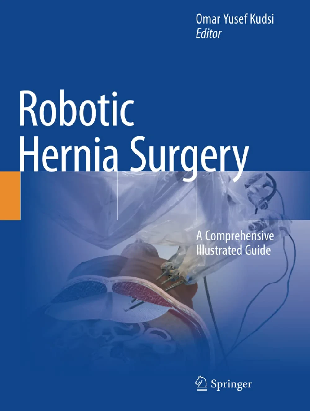 Coperta cărții "Robotic Hernia Surgery: A Comprehensive Illustrated Guide" de Omar Yusef Kudsi