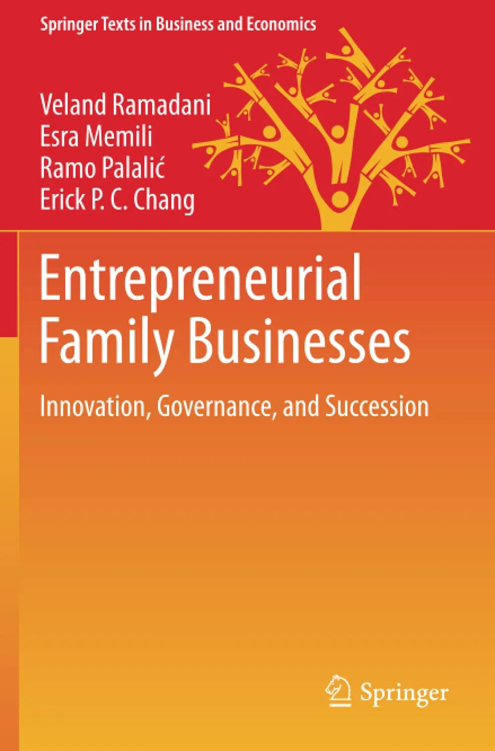 Coperta cărții "Entrepreneurial Family Businesses: Innovation, Governance, and Succession" de Veland Ramadani, Esra Memili, Erick P.C. Chang, Ramo Palalić