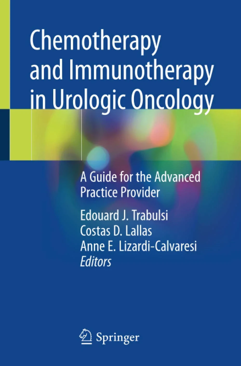 Coperta cărții "Chemotherapy and Immunotherapy in Urologic Oncology: A Guide for the Advanced Practice Provider " de Edouard J. Trabulsi, Costas D. Lallas, Anne E. Lizardi-Calvaresi