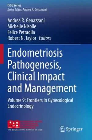Coperta cărții "Endometriosis Pathogenesis, Clinical Impact and Management" de Felice Petraglia, Andrea R. Genazzani, Michelle Nisolle, Robert N. Taylor