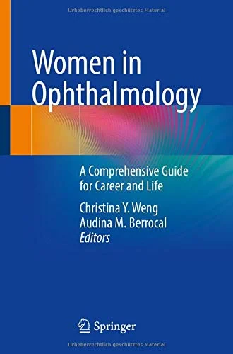 Coperta cărții "Women in Ophthalmology: A Comprehensive Guide for Career and Life" de Women in Ophthalmology: A Comprehensive Guide for Career and Life