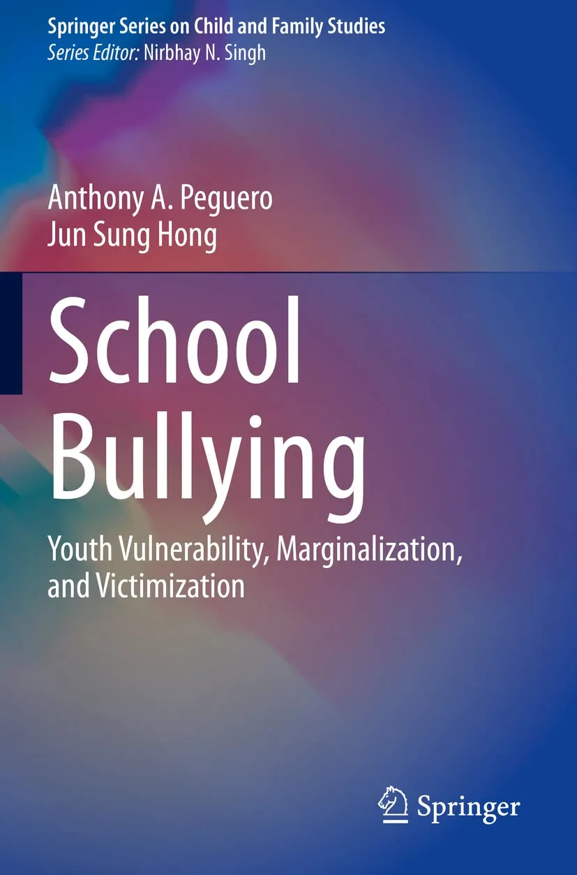 Coperta cărții "School Bullying: Youth Vulnerability, Marginalization, and Victimization " de Anthony A. Peguero, Jun Sung Hong
