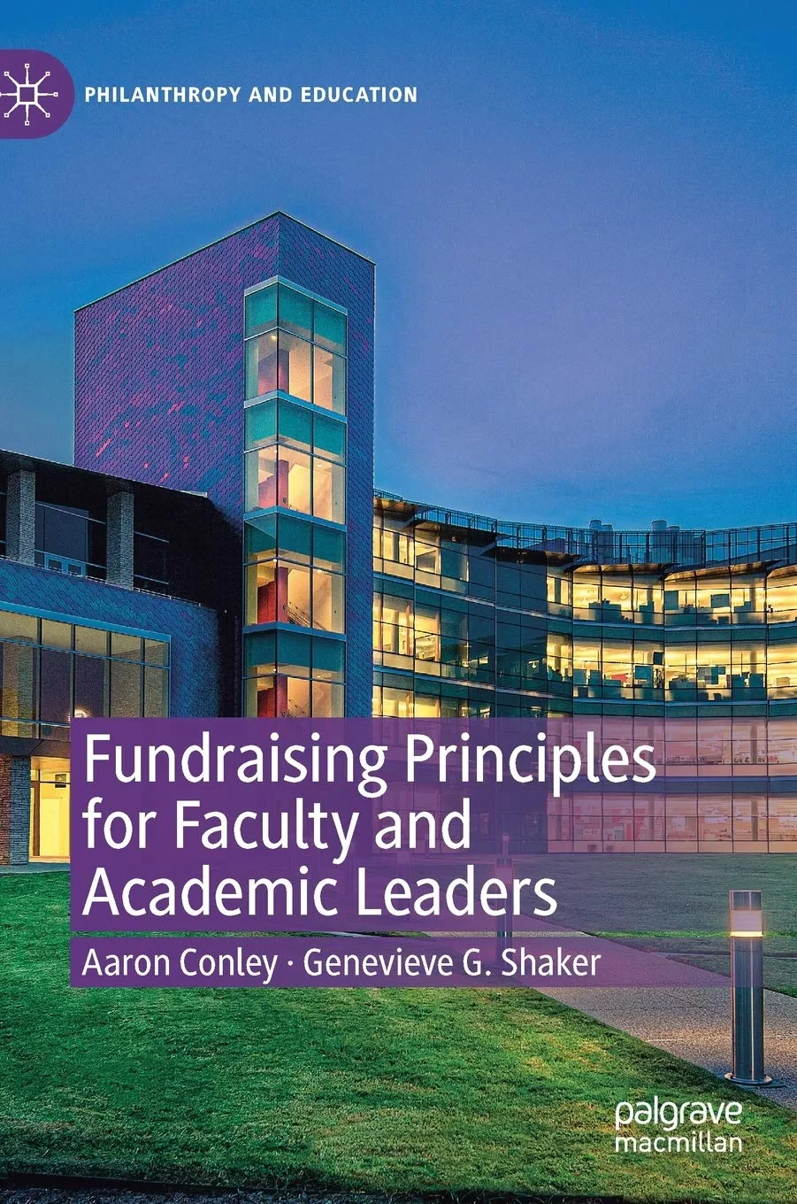 Coperta cărții "Fundraising Principles for Faculty and Academic Leaders" de Aaron Conley, Genevieve G. Shaker