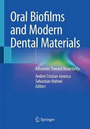 Coperta cărții "Oral Biofilms and Modern Dental Materials" de Andrei Cristian Ionescu, Sebastian Hahnel