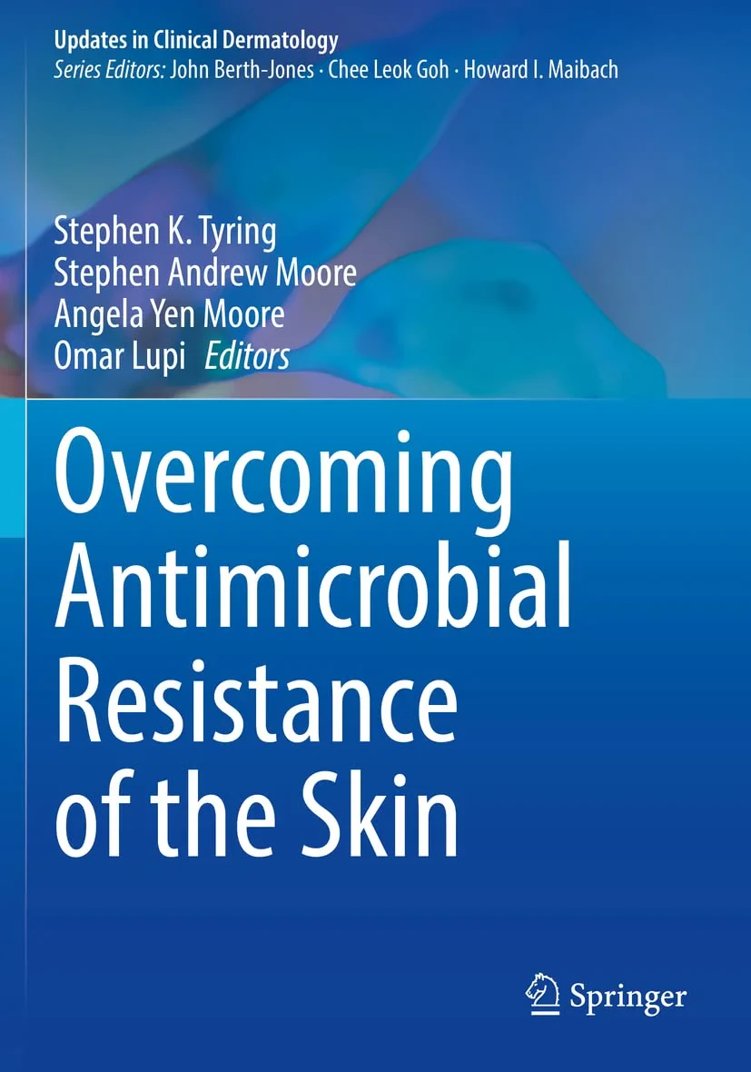 Coperta cărții "Overcoming Antimicrobial Resistance of the Skin" de Stephen K. Tyring, Stephen Andrew Moore, Angela Yen Moore, Omar Lupi