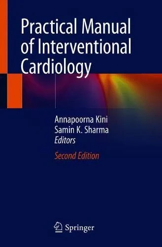 Coperta cărții "Practical Manual of Interventional Cardiology" de Annapoorna Kini (Editor), Samin K. Sharma