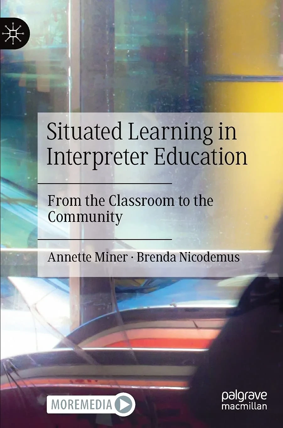 Coperta cărții "Situated Learning in Interpreter Education: From the Classroom to the Community" de Annette Miner, Brenda Nicodemus