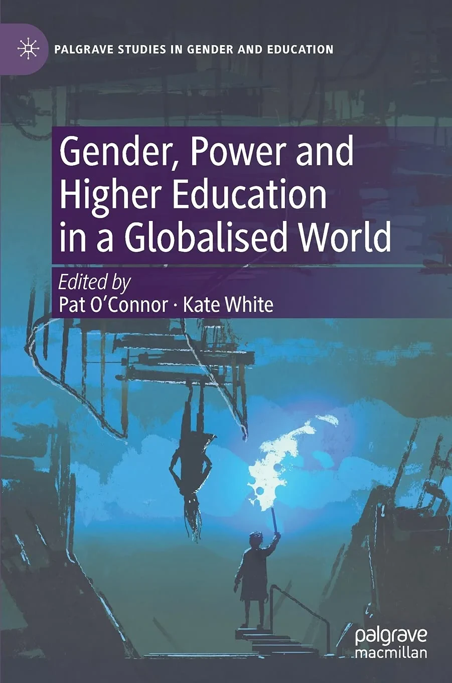 Coperta cărții "Gender, Power and Higher Education in a Globalised World" de Pat O'Connor, Kate White