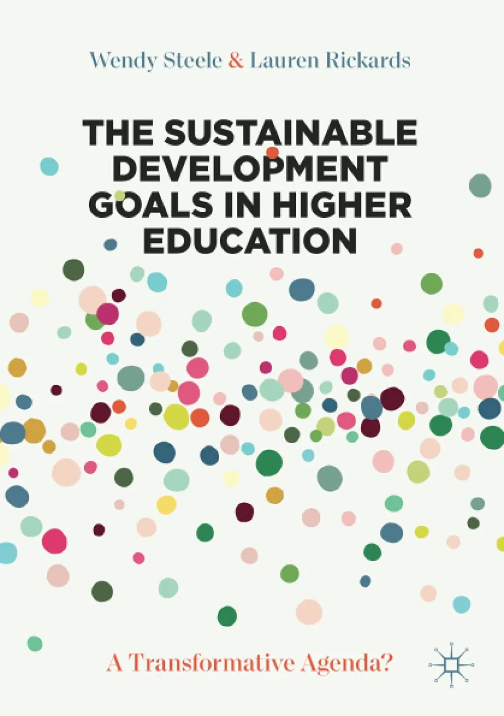 Coperta cărții "The Sustainable Development Goals in Higher Education: A Transformative Agenda? " de Wendy Steele, Lauren Rickards