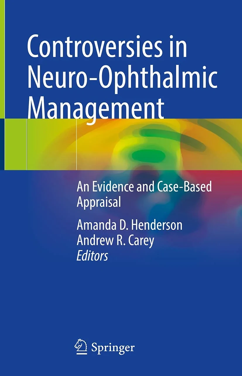 Coperta cărții "Controversies in Neuro-Ophthalmic Management. An Evidence and Case-Based Appraisal" de Amanda D. Henderson, Andrew R. Carey