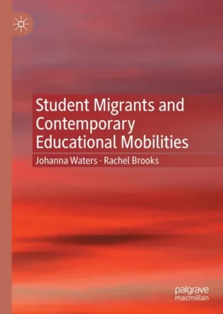 Coperta cărții "Student Migrants and Contemporary Educational Mobilities" de Rachel Brooks, Johanna Waters