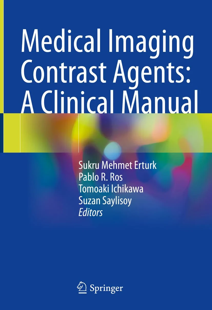 Coperta cărții "Medical Imaging Contrast Agents: A Clinical Manual" de Sukru Mehmet Erturk, Pablo R. Ros, Tomoaki Ichikawa, Suzan Saylisoy