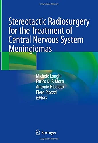 Coperta cărții "Stereotactic Radiosurgery for the Treatment of Central Nervous System Meningiomas" de Longhi