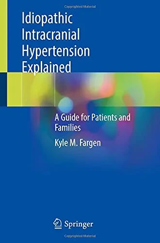 Coperta cărții "Idiopathic Intracranial Hypertension Explained" de Fargen