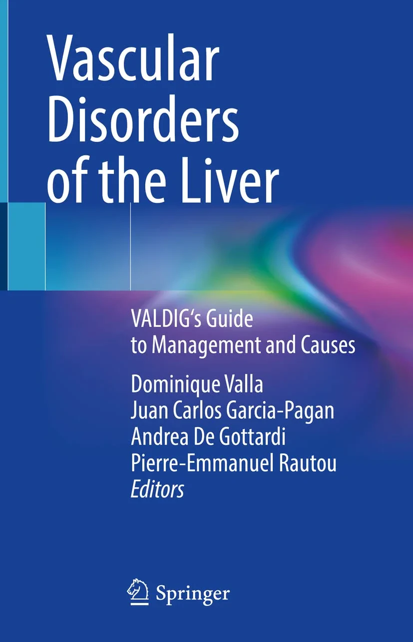 Coperta cărții "Vascular Disorders of the Liver. VALDIG's Guide to Management and Causes" de Dominique Valla, Juan Carlos Garcia-Pagan, Andrea De Gottardi, Pierre-Emmanuel Rautou