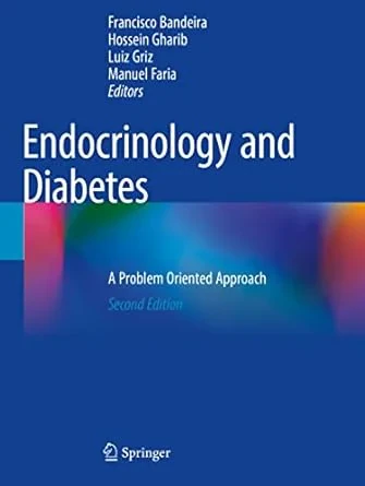 Coperta cărții "Endocrinology and Diabetes: A Problem Oriented Approach" de Francisco Bandeira, Hossein Gharib, Luiz Griz, Manuel Faria