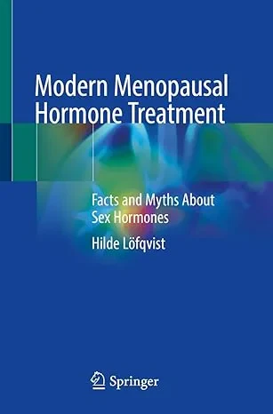Coperta cărții "Modern Menopausal Hormone Treatment: Facts and Myths About Sex Hormones" de Hilde Löfqvist