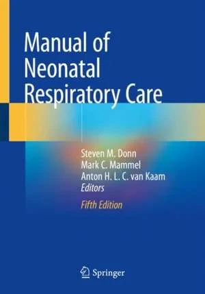 Coperta cărții "Manual of Neonatal Respiratory Care, Fifth Edition" de Steven M. Donn, Mark C. Mammel, Anton H.L.C. van Kaam