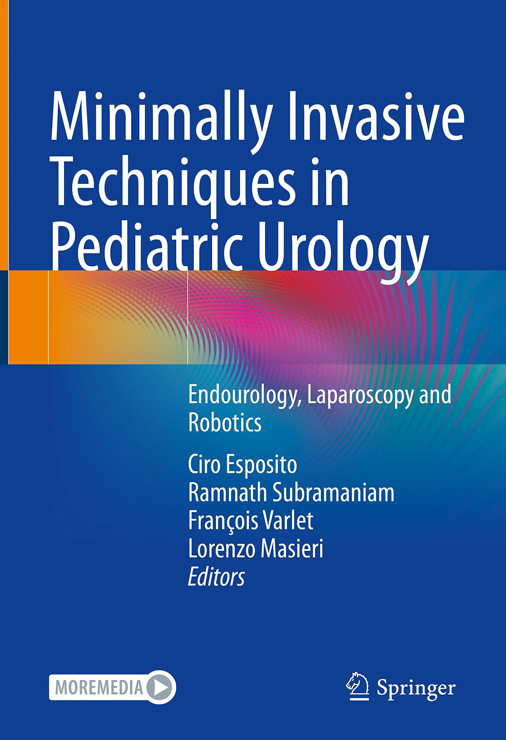 Coperta cărții "Minimally Invasive Techniques in Pediatric Urology" de Ciro Esposito, Ramnath Subramaniam, Lorenzo Masieri, François Varlet