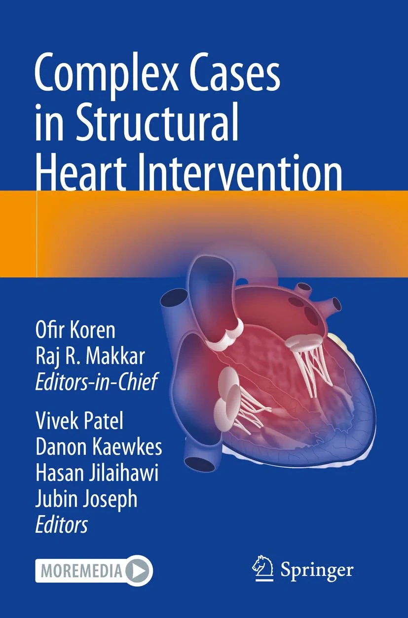 Coperta cărții "Complex Cases in Structural Heart Intervention" de Raj Makkar, Ofir Koren, Vivek Patel, Danon Kaewkes, Hasan Jilaihawi, Jubin Joseph