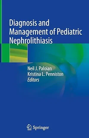 Coperta cărții "Diagnosis and Management of Pediatric Nephrolithiasis" de Neil J. Paloian, Kristina L. Penniston
