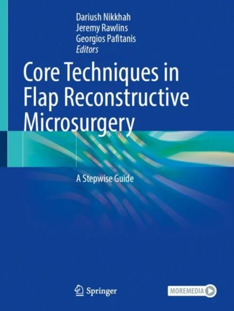 Coperta cărții "Core Techniques in Flap Reconstructive Microsurgery" de Dariush Nikkhah, Jeremy Rawlins, Georgios Pafitanis