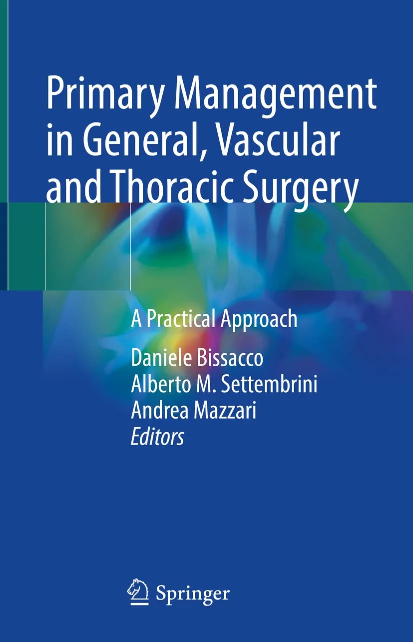 Coperta cărții "Primary Management in General, Vascular and Thoracic Surgery" de Alberto M. Settembrini, Daniele Bissacco, Andrea Mazzari