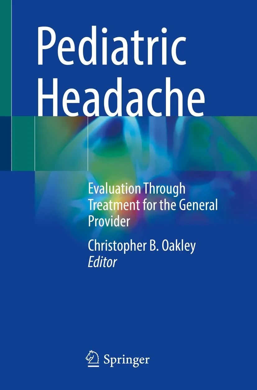 Coperta cărții "Pediatric Headache. Evaluation Through Treatment for the General Provider" de Christopher B. Oakley