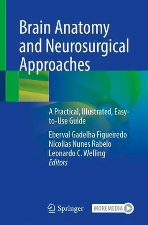 Coperta cărții "Brain Anatomy and Neurosurgical Approaches : A Practical, Illustrated, Easy-to-Use Guide" de Eberval Gadelha Figueiredo, Nícollas Nunes Rabelo, Leonardo Christiaan Welling