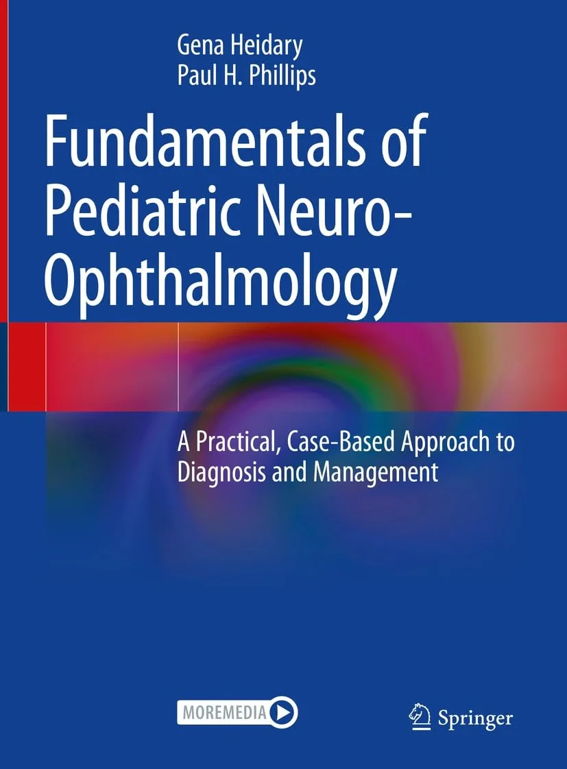 Coperta cărții "Fundamentals of Pediatric Neuro-Ophthalmology: A Practical, Case-Based Approach to Diagnosis and Management" de Gena Heidary, Paul H. Phillips