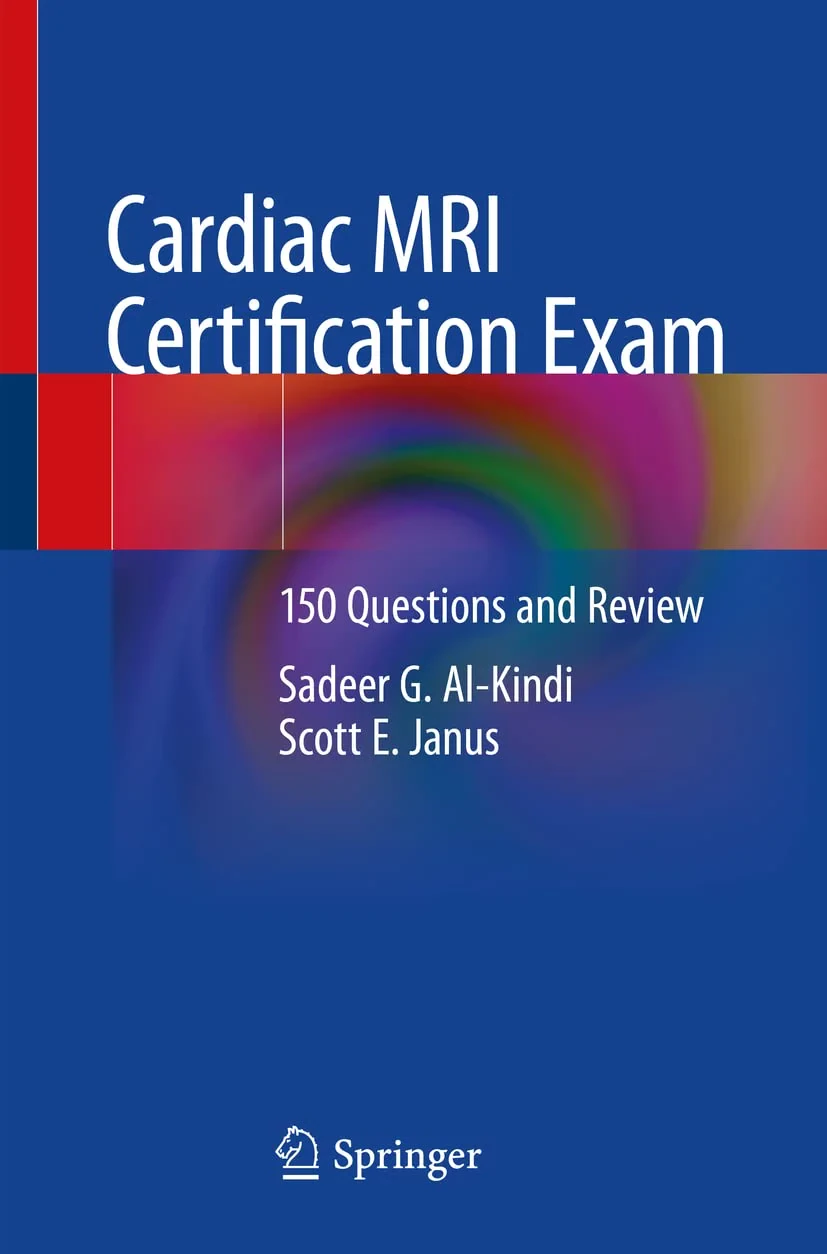 Coperta cărții "Cardiac MRI Certification Exam. 150 Questions and Review." de Sadeer G. Al-Kindi, Scott E. Janus