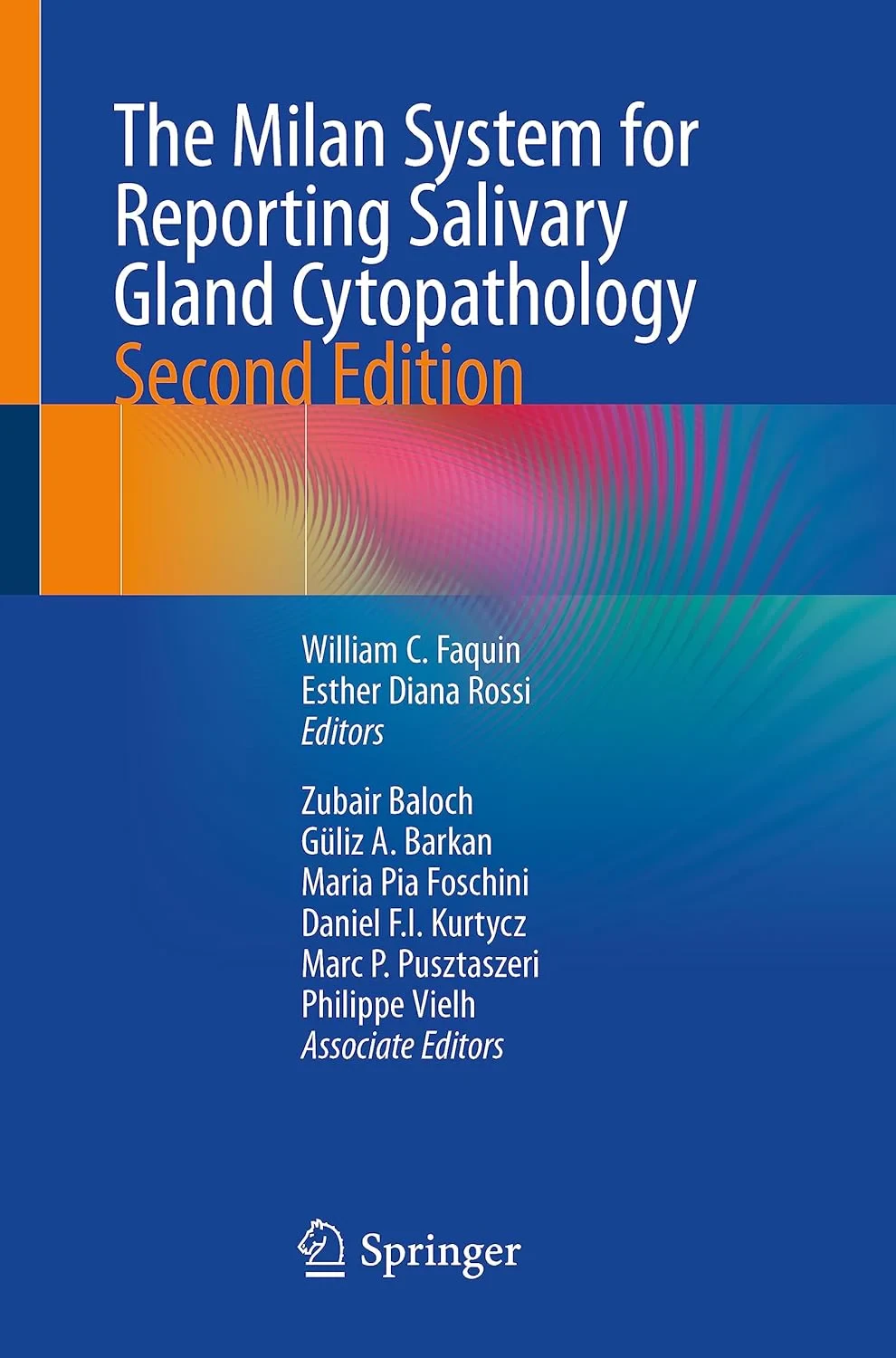 Coperta cărții "The Milan System for Reporting Salivary Gland Cytopathology" de William C. Faquin, Esther Diana Rossi, Zubair Baloch, Güliz A. Barkan, Maria Pia Foschini, Daniel F.I. Kurtycz, Marc P. Pusztaszeri, Philippe Vielh