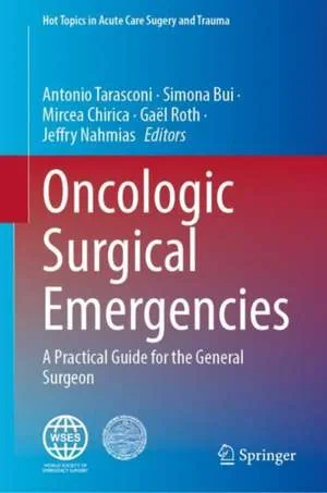 Coperta cărții "Oncologic Surgical Emergencies" de Antonio Tarasconi, Simona Bui, Mircea Chirica, Gaël Roth, Jeffry Nahmias