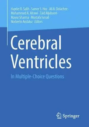 Coperta cărții "Cerebral Ventricles: In Multiple-Choice Questions " de Hayder R. Salih, Samer S. Hoz, Ali A. Dolachee, Mohammed A. Alrawi, Zaid Aljuboori, Mayur Sharma, Mustafa Ismail, Norberto Andaluz