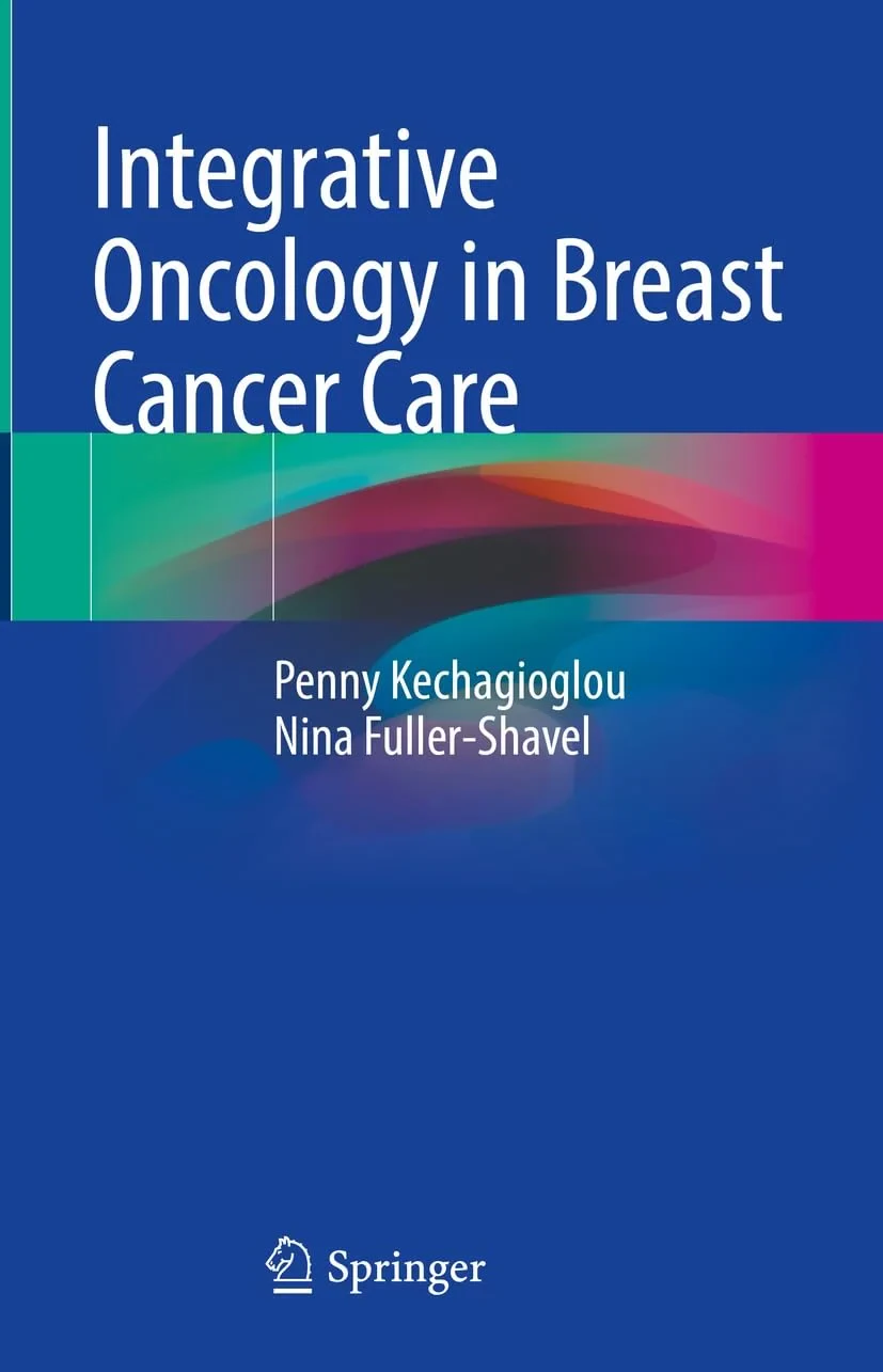 Coperta cărții "Integrative Oncology in Breast Cancer Care" de Penny Kechagioglou, Nina Fuller-Shavel