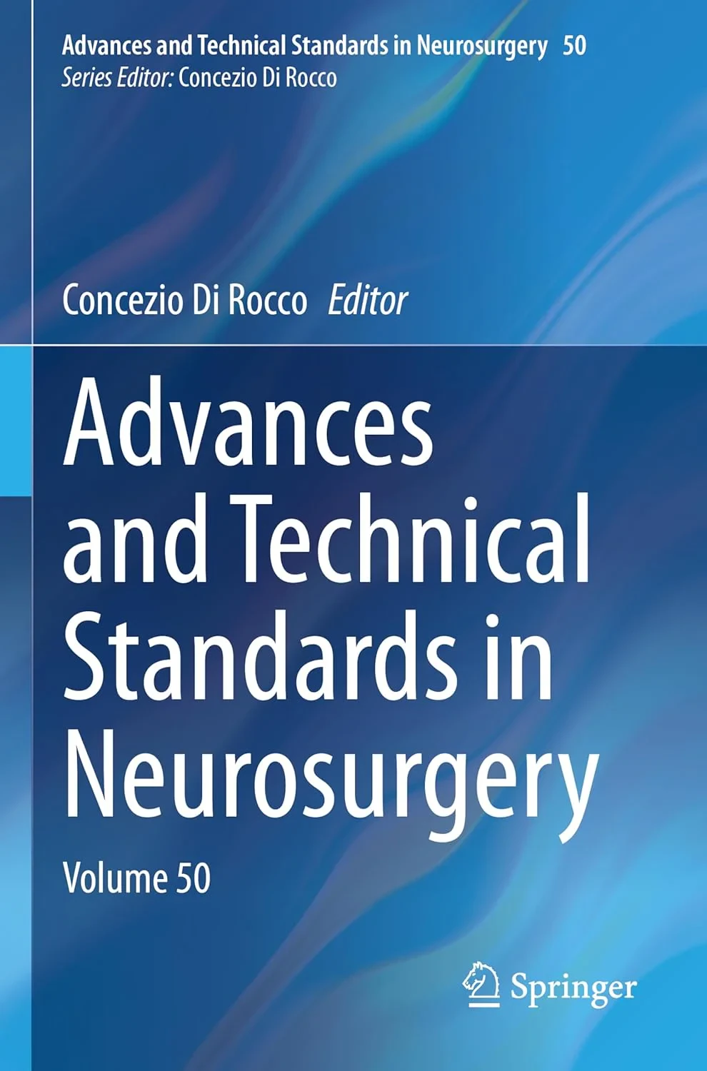 Coperta cărții "Advances and Technical Standards in Neurosurgery. Volume 50" de Concezio Di Rocco