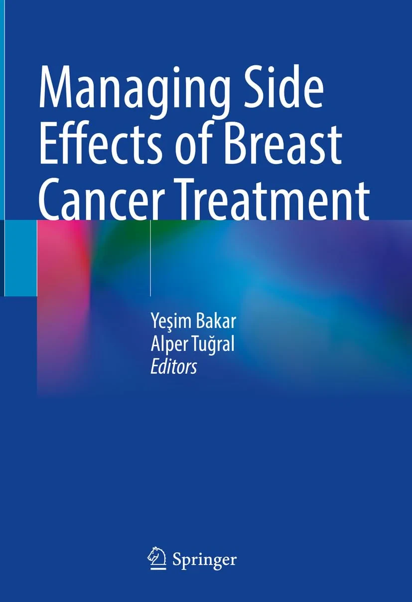 Coperta cărții "Managing Side Effects of Breast Cancer Treatment" de Yesim Bakar, Alper Tugral