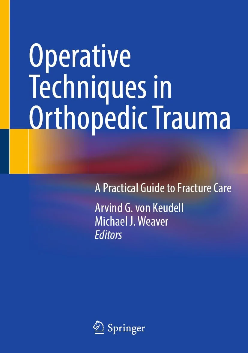 Coperta cărții "Operative Techniques in Orthopedic Trauma. A Practical Guide to Fracture Care" de Arvind G. von Keudell, Michael J. Weaver