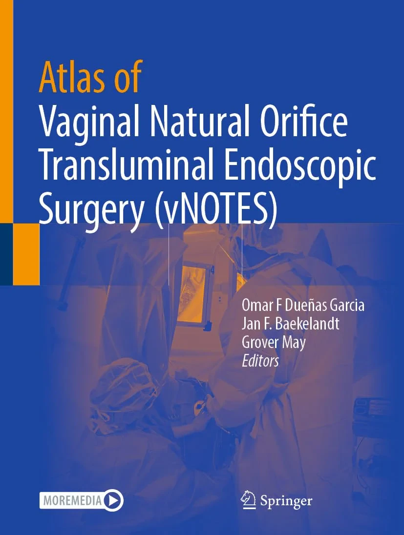 Coperta cărții "Atlas of Vaginal Natural Orifice Transluminal Endoscopic Surgery (vNOTES)" de Omar F Dueñas Garcia, Jan F. Baekelandt, Grover May