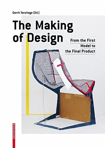 Coperta cărții "The Making of Design: From the first sketches to the final product" de Gerrit Terstiege